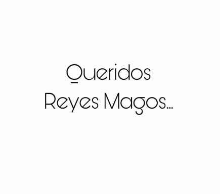 'Queridos Reyes Magos'